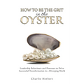 How to Be the Grit in the Oyster