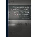 Equalities and Approximations, With Fortran Programming