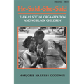 He-Said-She-Said: Talk as Social Organization Among Black Children
