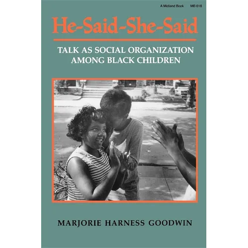 He-Said-She-Said: Talk as Social Organization Among Black Children