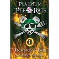 Traitor's Tail: Platinum Pie Rats Book 1