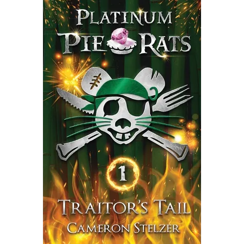 Traitor's Tail: Platinum Pie Rats Book 1