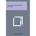 The Life of Roscoe Pound