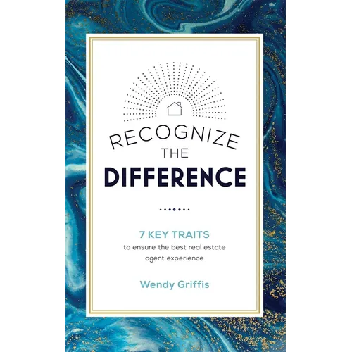 Recognize the Difference: 7 Key Traits to Ensure the Best Real Estate Agent Experience