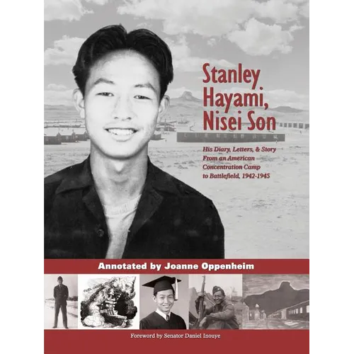 Stanley Hayami, Nisei Son: His Diary, Letters, and Story from an American Concentration Camp to Battlefield, 1942-1945