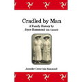 Cradled by Man: A Family History by Joyce Hammond (née Cannell)