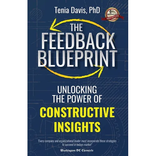 The Feedback Blueprint: Unlocking the Power of Constructive Insights