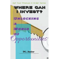Where Can I Invest? Unlocking a World of Opportunities
