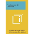 This Business Of Exploring