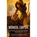 Mongol Empire: The Man Behind the Mongol Empire (The History and Legacy of the Mongol Empire's Capital): A Captivating Guide to an Italian Astronomer