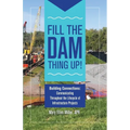 Fill The Dam Thing Up! Building Connections: Communicating Throughout the Lifecycle of Infrastructure Projects
