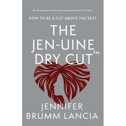 The Jen-uine Dry Cut(TM): How To Be A Cut Above The Rest
