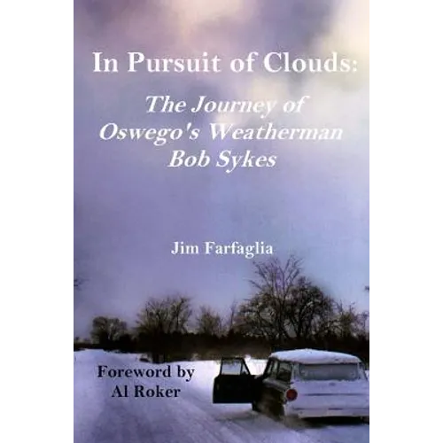 In Pursuit of Clouds: The Journey of Oswego's Weatherman Bob Sykes