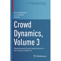 Crowd Dynamics, Volume 3: Modeling and Social Applications in the Time of Covid-19