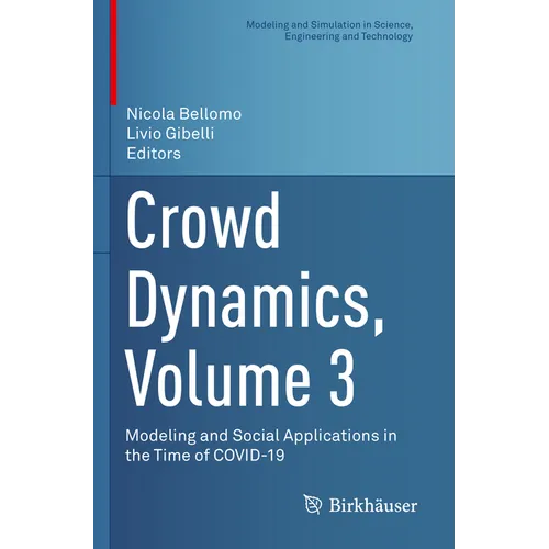 Crowd Dynamics, Volume 3: Modeling and Social Applications in the Time of Covid-19