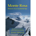 Monte Rosa: Memoir of an Accidental Spy