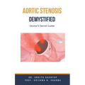 Aortic Stenosis Demystified: Doctor's Secret Guide