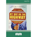 My Way or the Highway: The Micromanagement Survival Guide (16pt Large Print Edition)