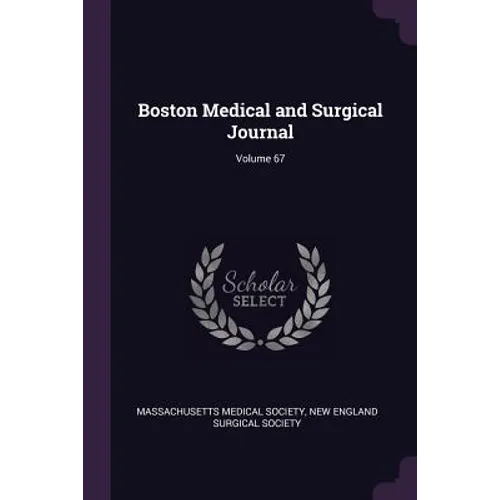 Boston Medical and Surgical Journal; Volume 67