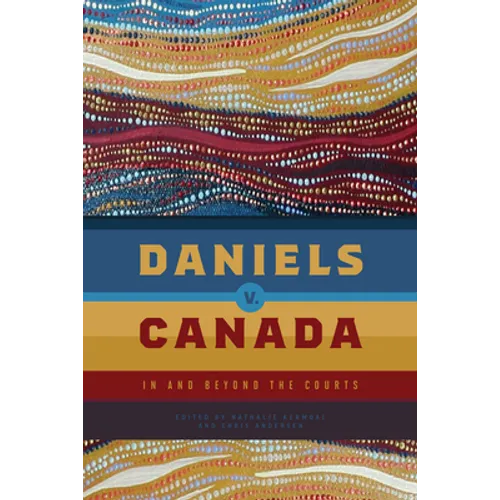 Daniels V. Canada: In and Beyond the Courts