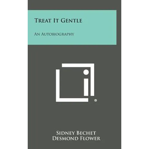 Treat It Gentle: An Autobiography