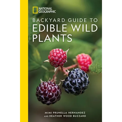 National Geographic Backyard Guide to Edible Wild Plants