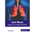 Cystic Fibrosis: Symptoms, Causes, Diagnosis and Treatment
