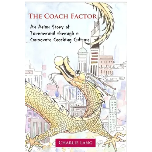 The Coach Factor - An Asian Story of Turnaround through a Corporate Coaching Culture