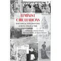 Feminist Circulations: Rhetorical Explorations across Space and Time