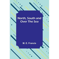 North, South and Over the Sea