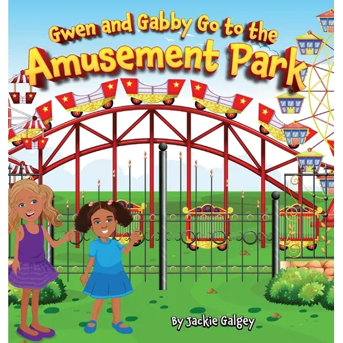 Gwen and Gabby go to the Amusement Park