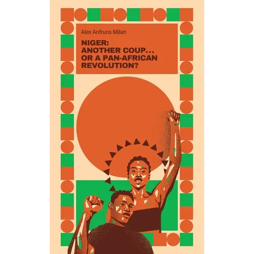 Niger: Just Another Coup . . . or a Pan-African Revolution?