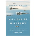 Millionaire in the Military: A Service Member's Guide to Securing Financial Freedom
