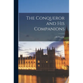 The Conqueror and His Companions