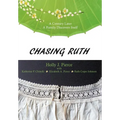 Chasing Ruth: A Century Later a Family Discovers Itself