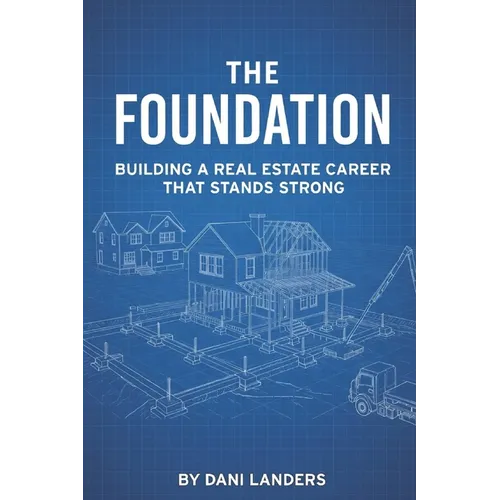 The Foundation: Building a Real Estate Businesss That Stands Strong