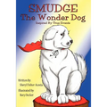 Smudge the Wonder Dog: Inspired by True Events