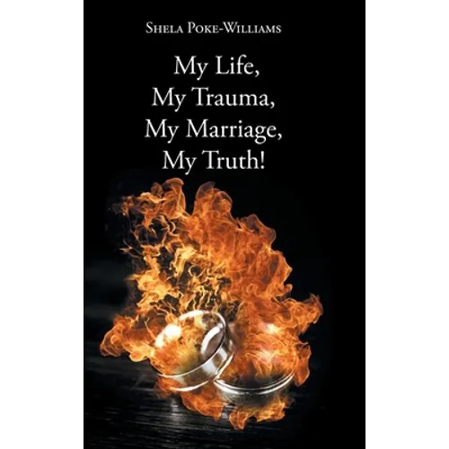 My Life, My Trauma, My Marriage, My Truth!