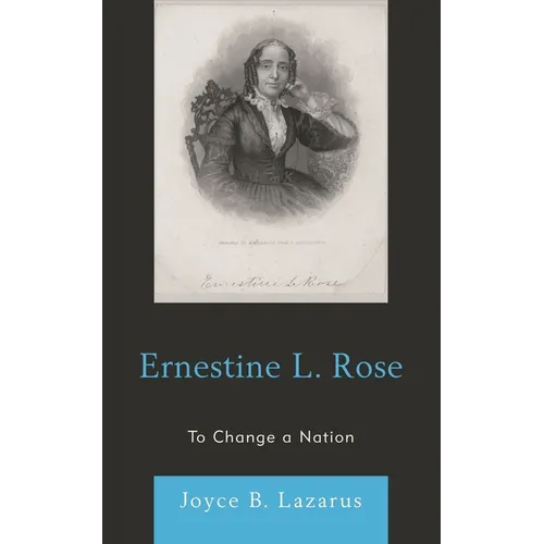 Ernestine L. Rose: To Change a Nation