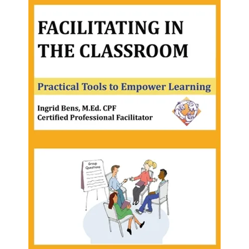 Facilitating in the Classroom: Practical Tools to Empower Learning