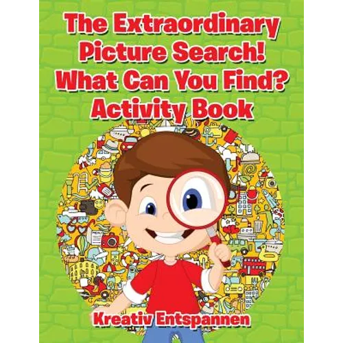 The Extraordinary Picture Search! What Can You Find? Activity Book