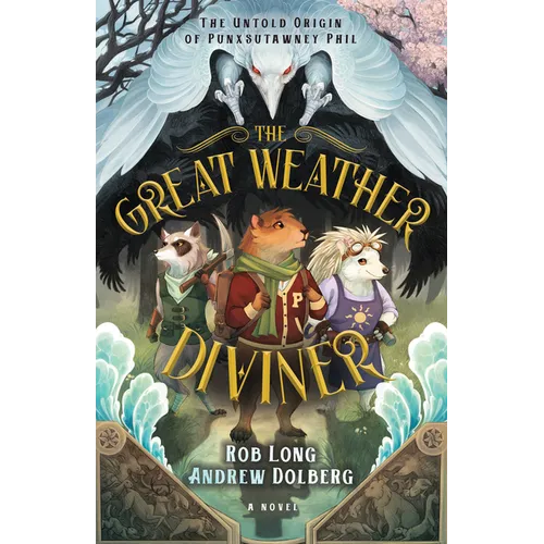 The Great Weather Diviner: The Untold Origin of Punxsutawney Phil