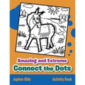 Amazing and Extreme Connect the Dots Activity Book