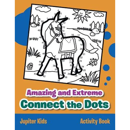 Amazing and Extreme Connect the Dots Activity Book