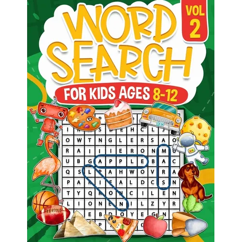 Word Search for Kids Ages 8-12 Volume 2 100 Fun Puzzles Kids Activity Book Search and Find Help Improve Vocabulary for Children Themed Puzzles Includi