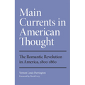 Main Currents in American Thought: The Romantic Revolution in America, 1800-1860 Volume 2