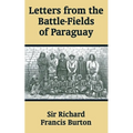 Letters from the Battle-Fields of Paraguay