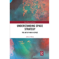 Understanding Space Strategy: The Art of War in Space