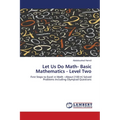 Let Us Do Math- Basic Mathematics - Level Two