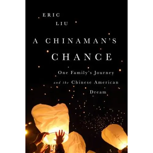 Chinaman's Chance: One Family's Journey and the Chinese American Dream